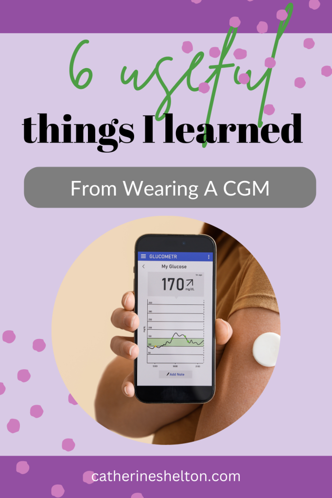 6 Useful Things I Learned From Wearing A CGM